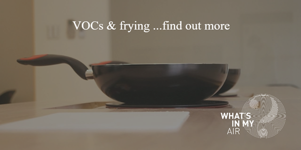 VOCs and frying - find out more